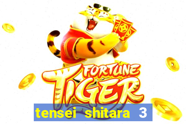 tensei shitara 3 temporada dublado